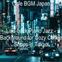 Laid-back Piano Jazz - Background for Cozy Coffee Shops in Tokyo