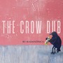 The Crow Dub by Radiosónica