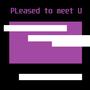 Pleased To Meet U