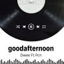 Goodafternoon (feat. Pcn) [Explicit]