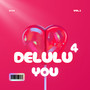 DELULU 4 YOU (Explicit)