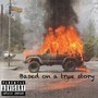 Based On a True Story (Explicit)