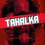 Tahalka (feat. Atul Rapper & Shooter)