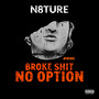 Broke **** No Options (Explicit)