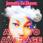 Ain't Yo Average (Explicit)