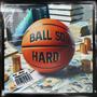 BALL SO HARD (Explicit)