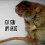 Eu Sou Um Rato (Explicit)