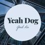 Yeah Dog