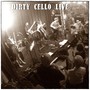 Dirty Cello (Live)