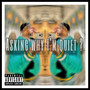 Asking Why I'm Quiet? (Explicit)