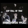 Cup full of tris (feat. Dommyfrm120) [Explicit]