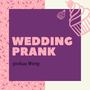 Wedding Prank