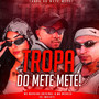 TROPA DO METE METE (Explicit)