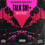 Talk $h!+ (Explicit)