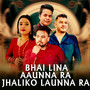 BHAI LINA AAUNNA RA JHALIKO LAUNNA RA (Freestyle)