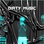 DIRTY MUSIC (Explicit)