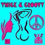 Thick & Groovy (Explicit)