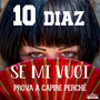 10 Diaz - Se mi vuoi (prova a capire perchè)