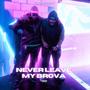 Never Leave My Brova (Explicit)