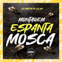 MONTAGEM ESPANTA MOSCA (Explicit)