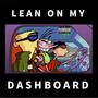 Lean On My Dashboard (Explicit)