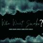 Who Want Smoke?? (feat. Haaezii, Mirza & Hamiz Irfan) [Explicit]