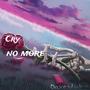 Cry No More (Explicit)