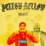 Yellow Mellow (Explicit)