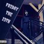 Friday The 13th (Explicit)