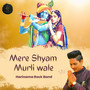 Mere Shyam Murli Wale