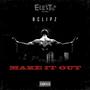 Make It Out (Explicit)