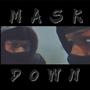 Mask Down (Explicit)