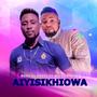 AIYISIKHIOWA (feat. Wilson Wise)