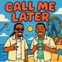 Call Me Later (Explicit)