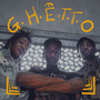 G.H.E.T.T.O