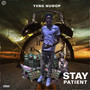 Stay Patient (Explicit)