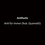 Anti für immer (feat. Quame65) [Explicit]