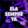 Ela Sempre Ta (Explicit)