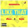 Like that (feat. Naya & Show) [Explicit]