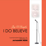 I Do Believe (Commermorative Edition)