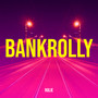 Bankrolly (Explicit)