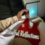 Soulful Reflections (Explicit)