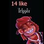 14 (like trippie) [Explicit]