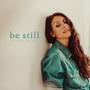 Be Still