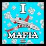 I Am The Mafia (Explicit)