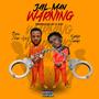 Jail man warning (feat. Kweku Smoke)