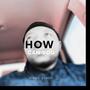 How Can You (Explicit)