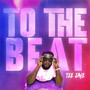 To the Beat (Explicit)