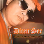 Dicen Ser (Explicit)