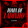 Toma de Ladinho (Explicit)